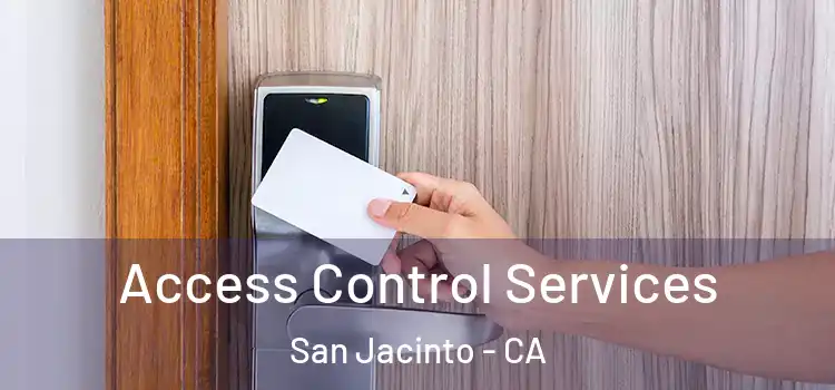 Access Control Services San Jacinto - CA