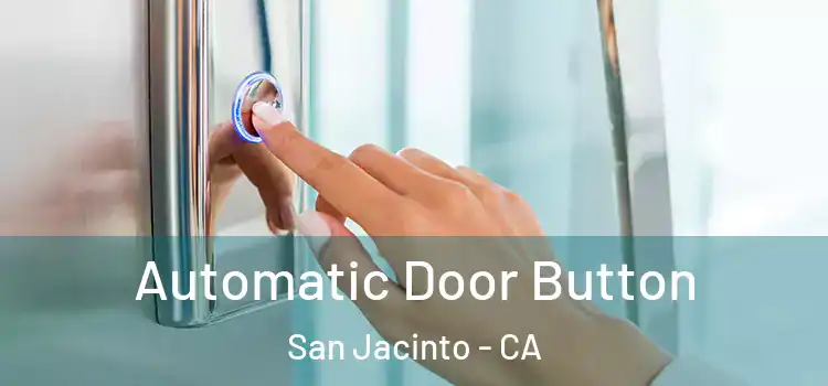 Automatic Door Button San Jacinto - CA