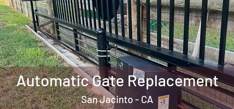 Automatic Gate Replacement San Jacinto - CA