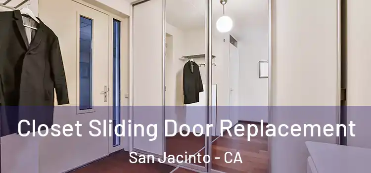 Closet Sliding Door Replacement San Jacinto - CA
