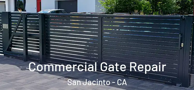 Commercial Gate Repair San Jacinto - CA