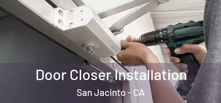 Door Closer Installation San Jacinto - CA
