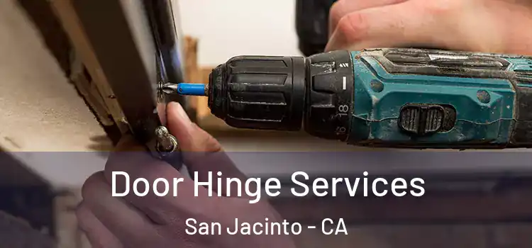 Door Hinge Services San Jacinto - CA