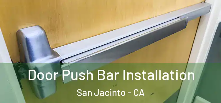  Door Push Bar Installation San Jacinto - CA