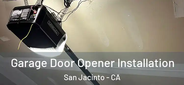  Garage Door Opener Installation San Jacinto - CA