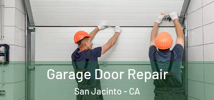  Garage Door Repair San Jacinto - CA