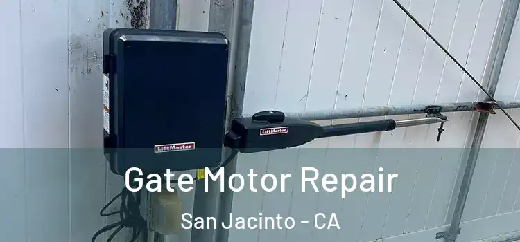 Gate Motor Repair San Jacinto - CA