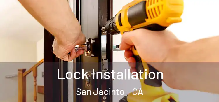 Lock Installation San Jacinto - CA