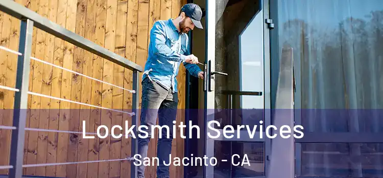  Locksmith Services San Jacinto - CA