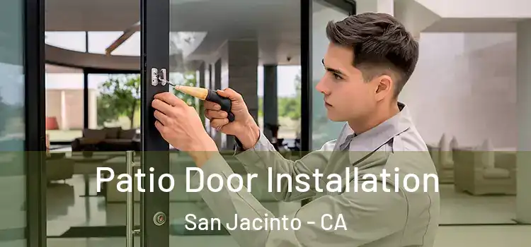 Patio Door Installation San Jacinto - CA