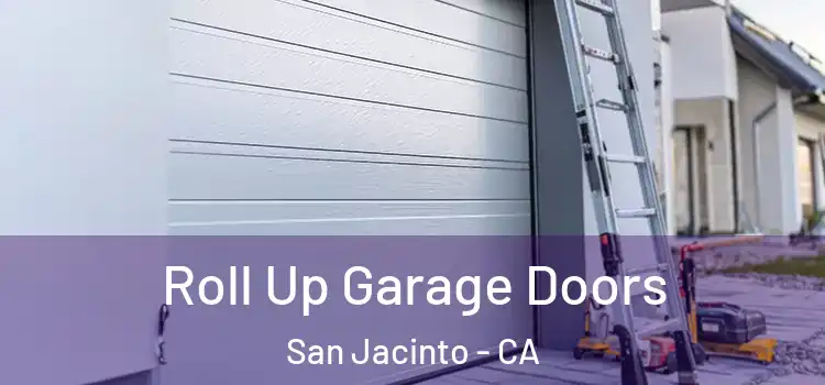  Roll Up Garage Doors San Jacinto - CA