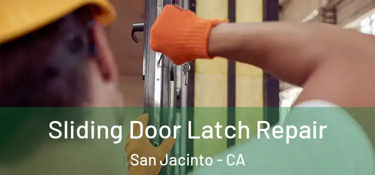 Sliding Door Latch Repair San Jacinto - CA